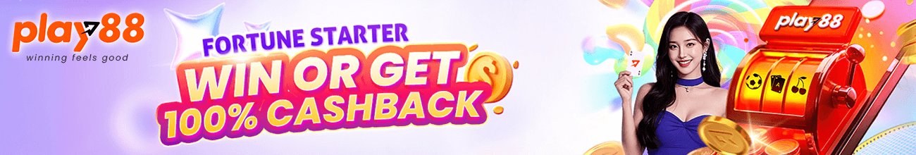 Play88 Fortune Starter 100 percent cashback promotion